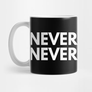 Never Try Never Know. Typography Motivational and Inspirational Quote. White Mug